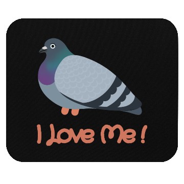 Discover I LOVE ME - Pigeon Mouse Pads