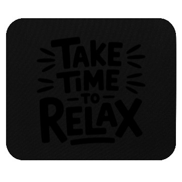 Discover Take Time To Relax Quote Typography Design Mouse Pads
