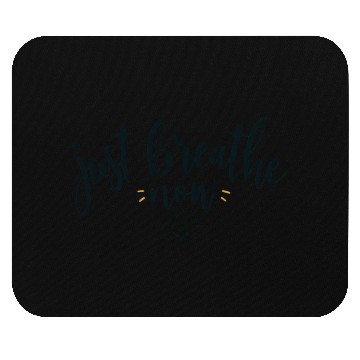 Discover Just Breathe Now Inspirational Quote Design Mouse Pads