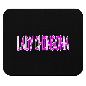 Discover LADY CHINGONA Mouse Pads