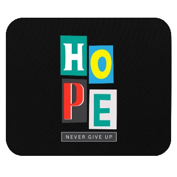 Discover HOPE Never Give Up Mouse Pads | Inspirational