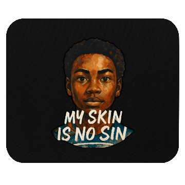 Discover My Skin is NO Sin Mouse Pads