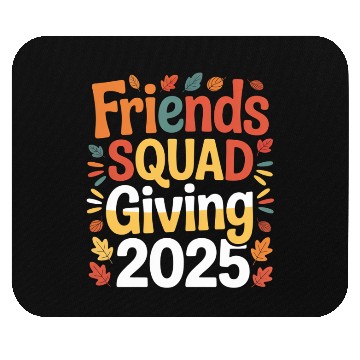 Discover Friends Squad Giving 2025 Autumn Design Mouse Pads