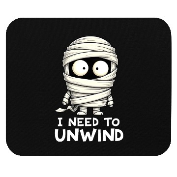 Discover I Need to Unwind Funny Mummy Halloween  Mouse Pads
