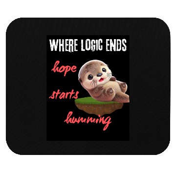 Discover Hope Starts Humoring Otter Illustration Mouse Pads
