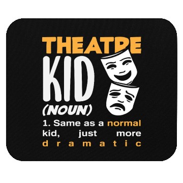 Discover Theatre Kid Dramatic Musical Lover Mouse Pads