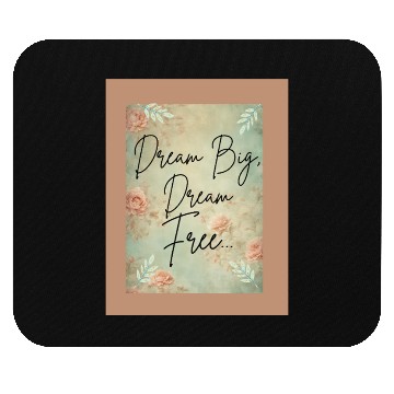 Discover Inspirational Floral Dream Message Mouse Pads