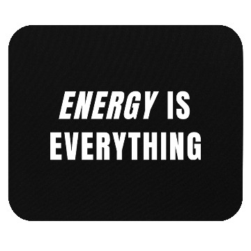Discover Dynamic Energy Is Everything Typography Mouse Pads