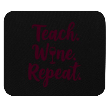 Discover Teach. Wine. Repeat. Teacher saying Mouse Pads