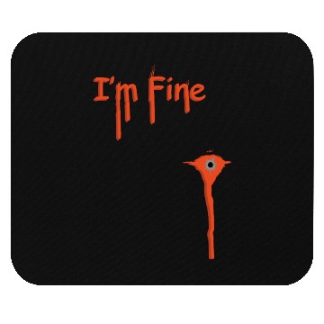 Discover I'm Fine Mouse Pads
