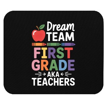 Discover Dream Team First Grade Teachers Back To School Mouse Pads