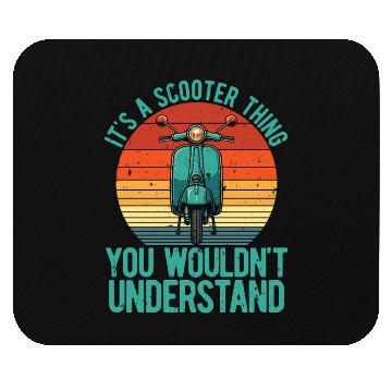 Discover It's A Scooter Thing Motorcycle Lover Scootering Mouse Pads
