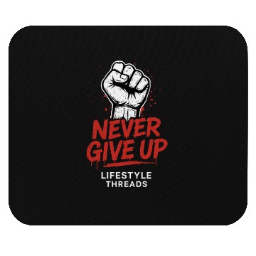 Discover Never Give Up  Motivational Streetwear Graphic T-s Mouse Pads