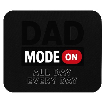 Discover Dad Mode On Daily Wear Mouse Pads
