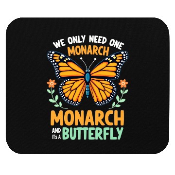 Discover We Only Need One Monarch Butterfly Mouse Pads