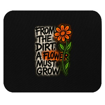 Discover Dirt to Blossom Inspirational Quote Design Mouse Pads