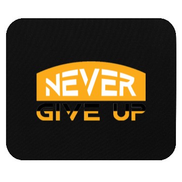 Discover Motivational Never Give Up Typography Mouse Pads