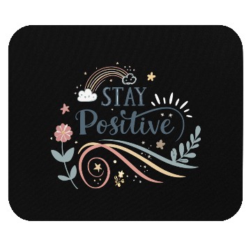 Discover stay positive motivational quotes  Mouse Pads