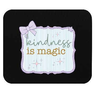 Discover Kindness Is Magic Inspirational Design Mouse Pads