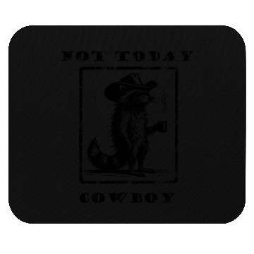 Discover Not Today Cowboy Mouse Pads