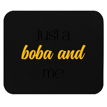 Discover Just A Boba And Me Relaxing Bubble Tea Moment	 Mouse Pads