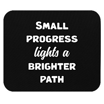 Discover Small Progress Lights A Brighter Path Message	 Mouse Pads