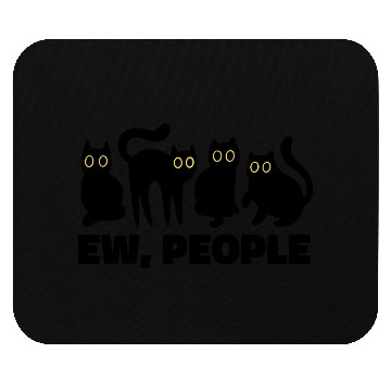Discover Ew People Funny Black Cats  Mouse Pads
