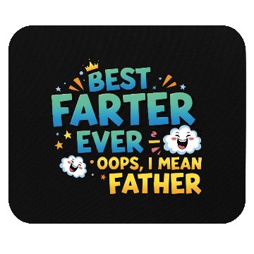 Discover Best Farter Ever – Funny Father’s Day Mouse Pads