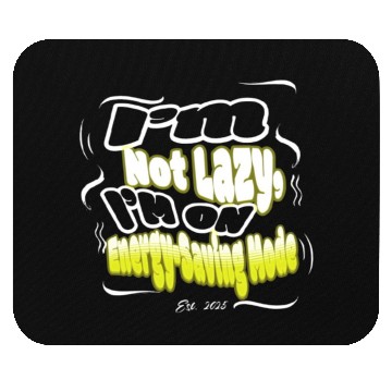 Discover Not Lazy but Carefully Stressed Illustration Mouse Pads