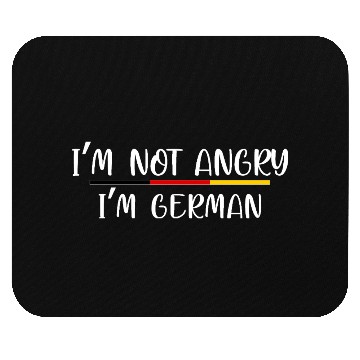 Discover im not angry im german Mouse Pads