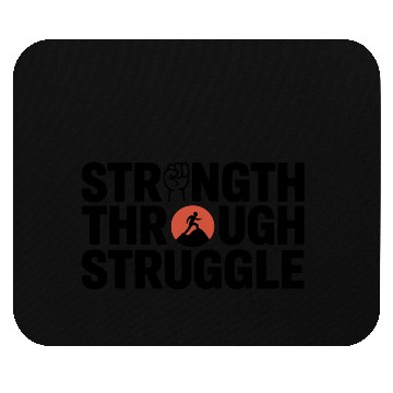 Discover Strength Through Struggle – Inspirational Design Mouse Pads