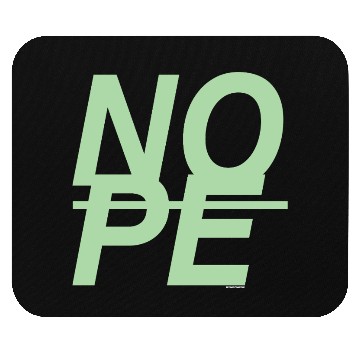 Discover NOPE - Just NOPE Mouse Pads