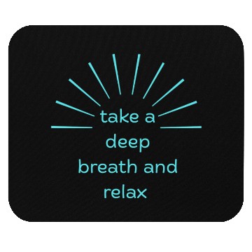 Discover Deep Breath and Relax Motivational Design Mouse Pads