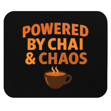 Discover Powered by Chai and Chaos – Funny Tea Lover Mouse Pads