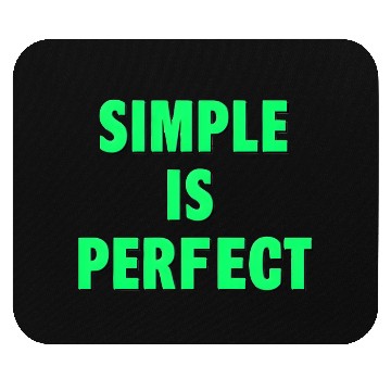 Discover Minimalist Simple is Perfect Text Design Mouse Pads
