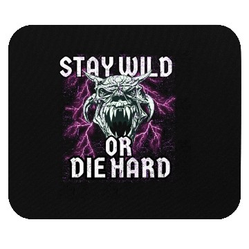 Discover Stay Wild or Die Hard Empowerment Design Mouse Pads