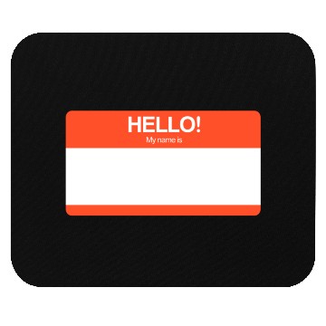 Discover Hello! My name is (RED) Mouse Pads