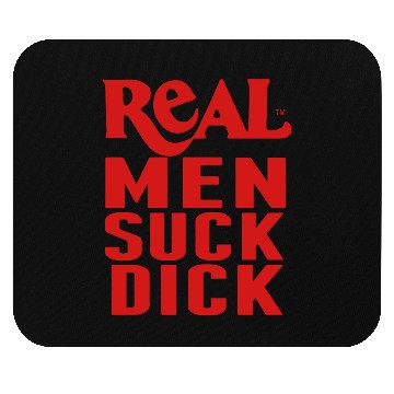 Discover REAL MEN SUCK DICK Mouse Pads