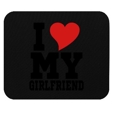Discover i Love My Girlfriend Mouse Pads