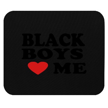 Discover BLACK BOYS LOVE ME Mouse Pads