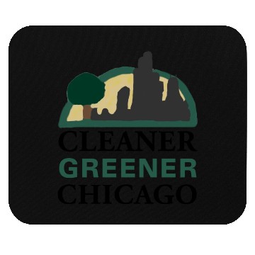 Discover Cleaner Greener Chicago Mouse Pads