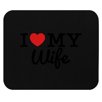 Discover I Love My Wife Mouse Pads