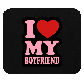 Discover I love my boyfriend Mouse Pads
