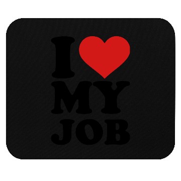 Discover I love my job Mouse Pads