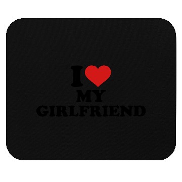 Discover I love my girlfriend Mouse Pads