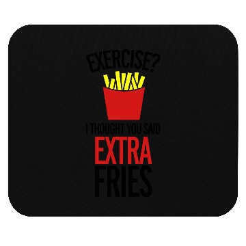 Discover Exercise Extra Fries Funny Sarcastic Gym Quote Mouse Pads