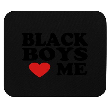 Discover BLACK BOYS LOVE ME Mouse Pads