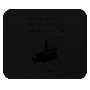 Discover Every Breath You Take..I'll Be Watching You Camera Mouse Pads