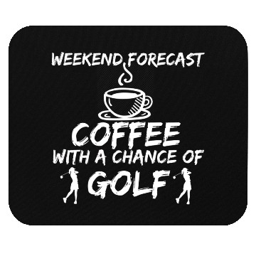 Discover Golf - Weekend forecast coffee with a chance Mouse Pads