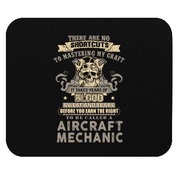 Discover Aircraft mechanic - No shortcuts to mastering mine Mouse Pads